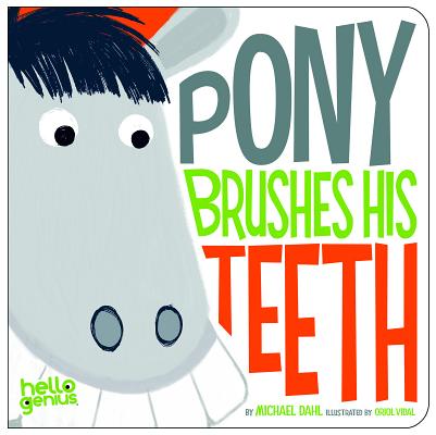 Pony Brushes His Teeth - Michael Dahl