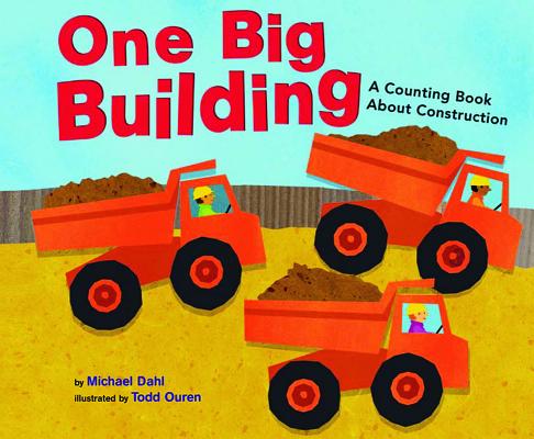 One Big Building: A Counting Book about Construction - Michael Dahl