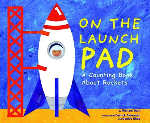 On the Launch Pad: A Counting Book about Rockets - Michael Dahl