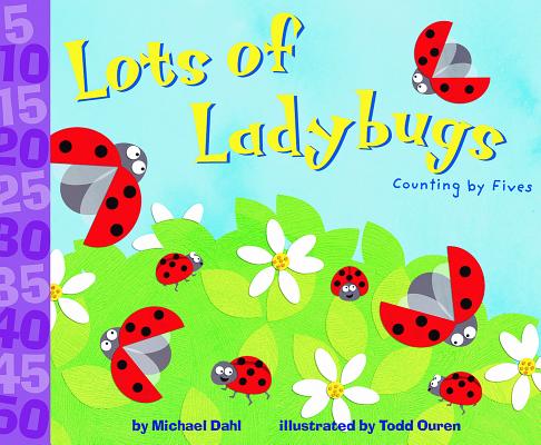 Lots of Ladybugs!: Counting by Fives - Michael Dahl