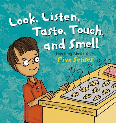 Look, Listen, Taste, Touch, and Smell: Learning about Your Five Senses - Pamela Hill Nettleton