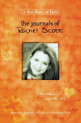 The Journals of Rachel Scott: A Journey of Faith at Columbine High - Beth Nimmo
