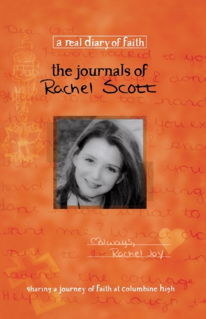 The Journals of Rachel Scott: A Journey of Faith at Columbine High - Beth Nimmo