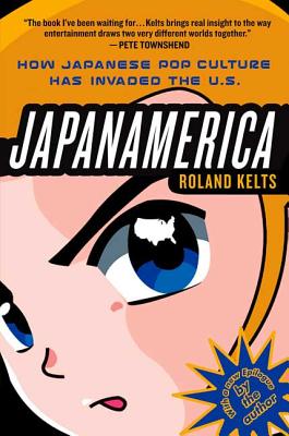 Japanamerica - Roland Kelts