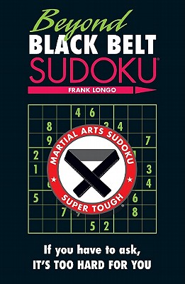 Beyond Black Belt Sudoku - Frank Longo