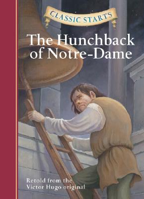 Classic Starts(r) the Hunchback of Notre-Dame - Victor Hugo