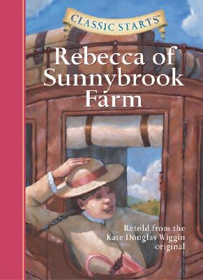 Classic Starts(r) Rebecca of Sunnybrook Farm - Kate Douglas Wiggin