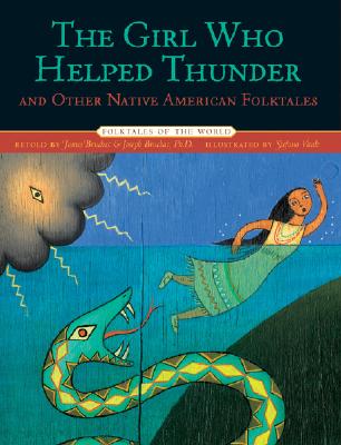 The Girl Who Helped Thunder and Other Native American Folktales - James Bruchac