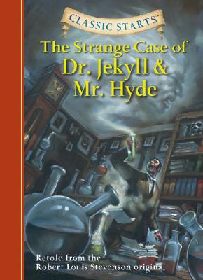Classic Starts(r) the Strange Case of Dr. Jekyll and Mr. Hyde - Robert Louis Stevenson