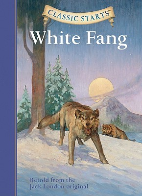 Classic Starts(r) White Fang - Jack London