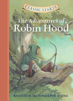 Classic Starts(r) the Adventures of Robin Hood - Howard Pyle