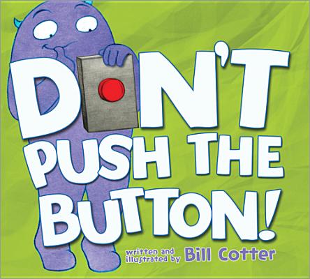 Don't Push the Button! - Bill Cotter