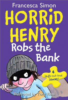 Horrid Henry Robs the Bank - Francesca Simon