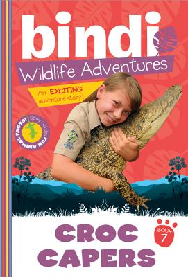 Croc Capers: A Bindi Irwin Adventure - Bindi Irwin