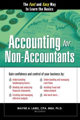 Accounting for Non-Accountants: The Fast and Easy Way to Learn the Basics - Wayne Label