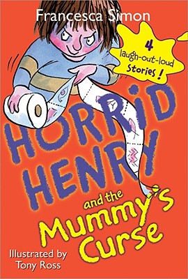 Horrid Henry and the Mummy's Curse - Francesca Simon