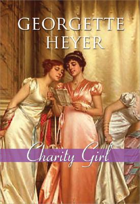 Charity Girl - Georgette Heyer