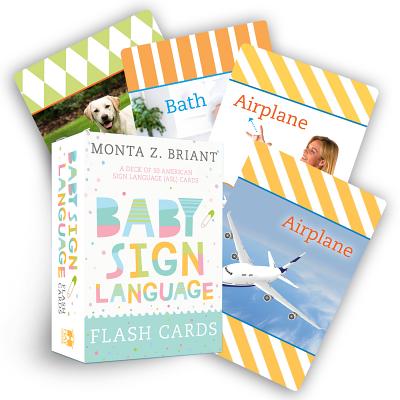 Baby Sign Language Flash Cards: A Deck of 50 American Sign Language (Asl) Cards - Monta Z. Briant