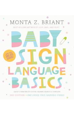 Poza produsului Baby Sign Language Basics: Early Communication for Hearing Babies and Toddlers, 3rd Edition - Monta Z. Briant
