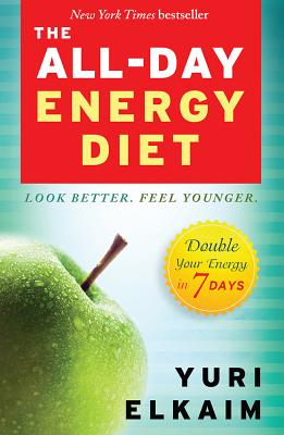 The All-Day Energy Diet: Double Your Energy in 7 Days - Yuri Elkaim