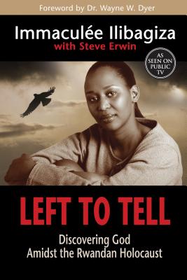 Left to Tell: Discovering God Amidst the Rwandan Holocaust - Immaculee Ilibagiza
