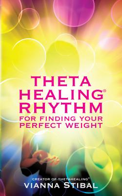 Thetahealing Rhythm for Finding Your Perfect Weight - Vianna Stibal