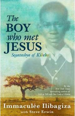 Poza produsului The Boy Who Met Jesus: Segatashya of Kibeho - Immaculee Ilibagiza