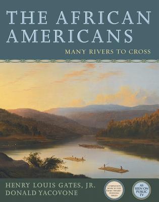 The African Americans: Many Rivers to Cross - Henry Louis Gates