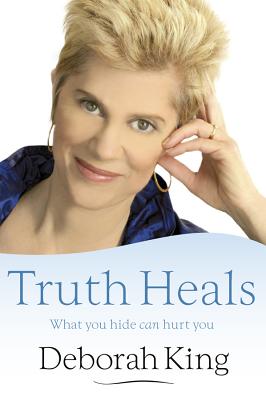 The Truth Heals - Deborah King