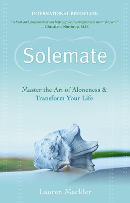 Solemate: Master the Art of Aloneness & Transform Your Life - Lauren Mackler