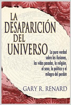 La Desaparici�n del Universo (Disappearance of the Universe) - Gary R. Renard