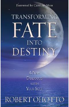 Coperta cărții 'Transforming Fate Into Destiny - Robert Ohotto'
