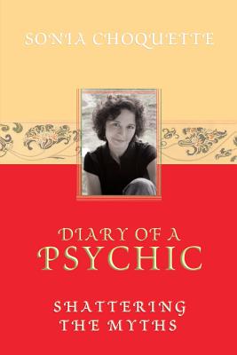 Diary of a Psychic - Sonia Choquette