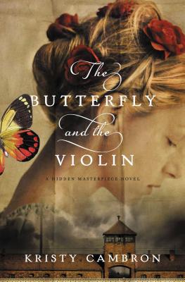 The Butterfly and the Violin - Kristy Cambron