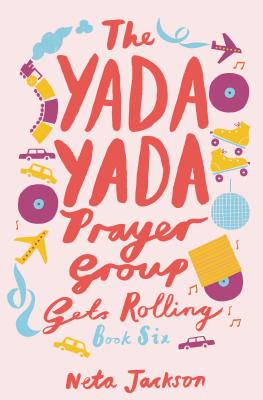 The Yada Yada Prayer Group Gets Rolling - Neta Jackson