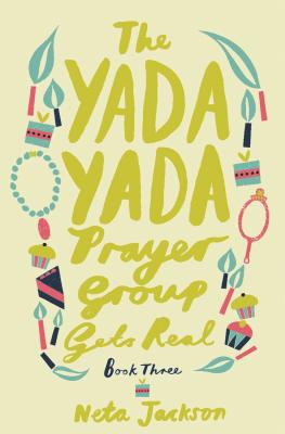The Yada Yada Prayer Group Gets Real - Neta Jackson