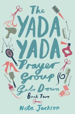 The Yada Yada Prayer Group Gets Down - Neta Jackson