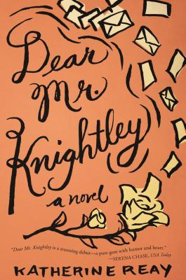 Dear Mr. Knightley - Katherine Reay