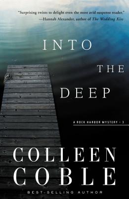 Into the Deep: A Rock Harbor Novel - Colleen Coble