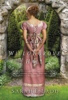 A Lady at Willowgrove Hall - Sarah E. Ladd