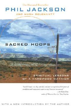 Poza produsului Sacred Hoops: Spiritual Lessons of a Hardwood Warrior - Phil Jackson
