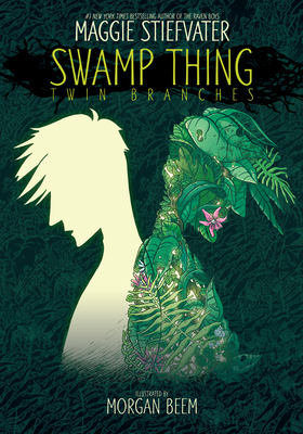 Swamp Thing: Twin Branches - Maggie Stiefvater