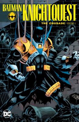 Batman: Knightquest: The Crusade Vol. 1 - Chuck Dixon