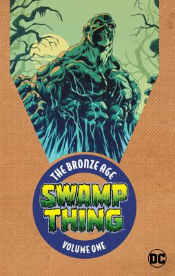Swamp Thing: The Bronze Age Vol. 1 - Len Wein
