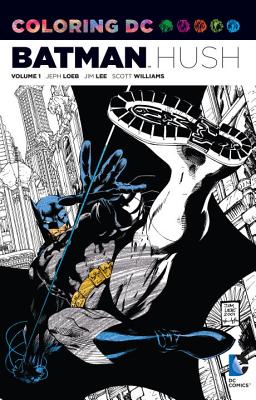 Coloring DC: Batman-Hush, Volume 1 - Jeph Loeb