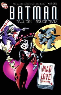 Batman: Mad Love and Other Stories - Paul Dini