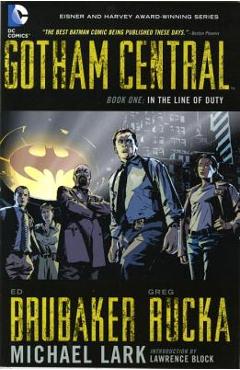 Coperta cărții 'Gotham Central Book 1: In the Line of Duty - Greg Rucka'