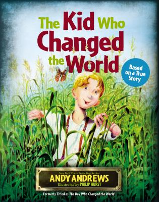 The Kid Who Changed the World - Andy Andrews