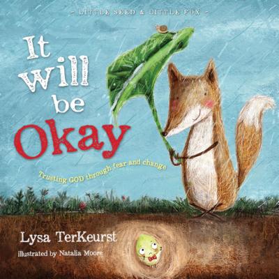 It Will Be Okay: Trusting God Through Fear and Change - Lysa Terkeurst