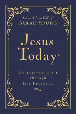 Jesus Today: Experience Hope Through His Presence - Sarah Young